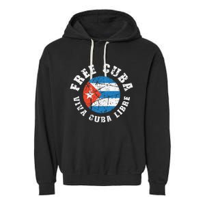 Free Cuba Viva Cuba Libre ProFreedom Movement Gift Garment-Dyed Fleece Hoodie