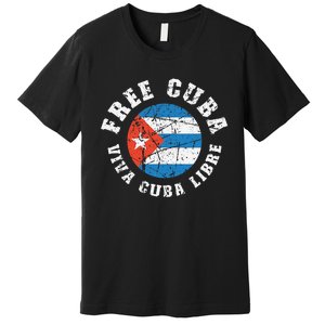 Free Cuba Viva Cuba Libre ProFreedom Movement Gift Premium T-Shirt