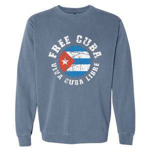 Free Cuba Viva Cuba Libre ProFreedom Movement Gift Garment-Dyed Sweatshirt