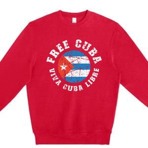 Free Cuba Viva Cuba Libre ProFreedom Movement Gift Premium Crewneck Sweatshirt