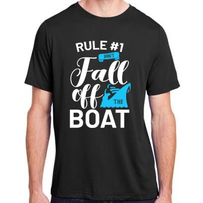 Funny Cruise Vacation Rule 1 Dont Fall Off The Boat Funny Gift Adult ChromaSoft Performance T-Shirt