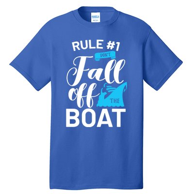 Funny Cruise Vacation Rule 1 Dont Fall Off The Boat Funny Gift Tall T-Shirt