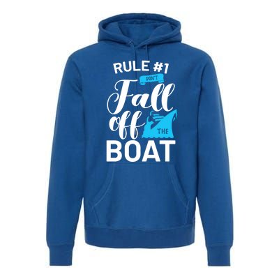 Funny Cruise Vacation Rule 1 Dont Fall Off The Boat Funny Gift Premium Hoodie