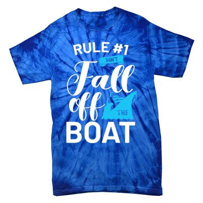 Funny Cruise Vacation Rule 1 Dont Fall Off The Boat Funny Gift Tie-Dye T-Shirt