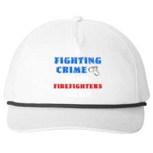 Fighting Crime Was Easy Firefighters Could Do It Funny Gift Cool Gift Snapback Five-Panel Rope Hat