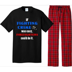 Fighting Crime Was Easy Firefighters Could Do It Funny Gift Cool Gift Pajama Set