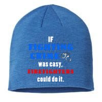 Fighting Crime Was Easy Firefighters Could Do It Funny Gift Cool Gift Sustainable Beanie