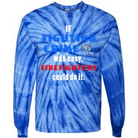 Fighting Crime Was Easy Firefighters Could Do It Funny Gift Cool Gift Tie-Dye Long Sleeve Shirt