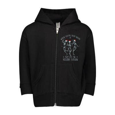 Funny Christmasween When You're Dead Inside But It's The Holiday Season Skeletons Toddler Zip Fleece Hoodie