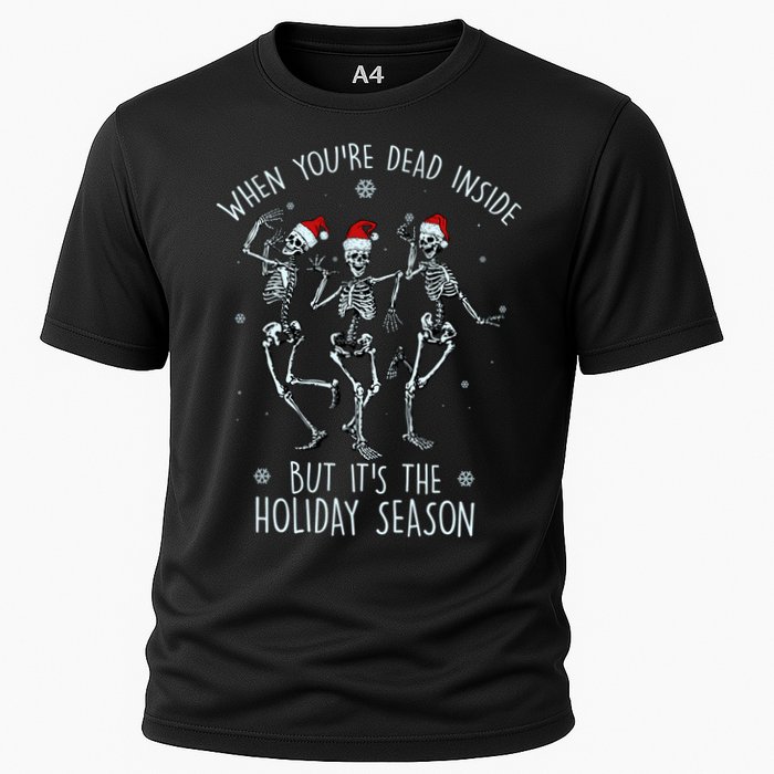 Funny Christmasween When You're Dead Inside But It's The Holiday Season Skeletons Cooling Performance Crew T-Shirt