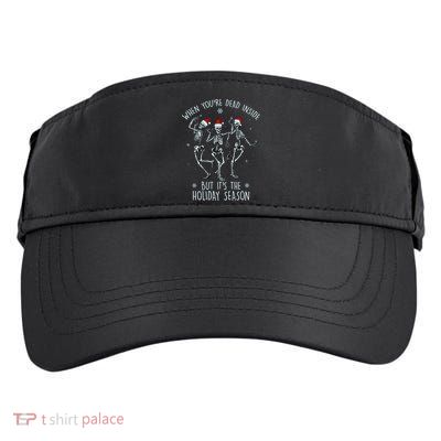 Funny Christmasween When You're Dead Inside But It's The Holiday Season Skeletons Adult Drive Performance Visor