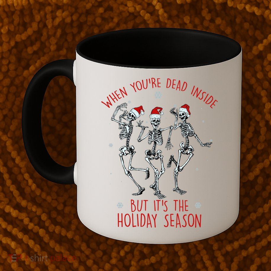 Funny Christmasween When You're Dead Inside But It's The Holiday Season Skeletons Mug