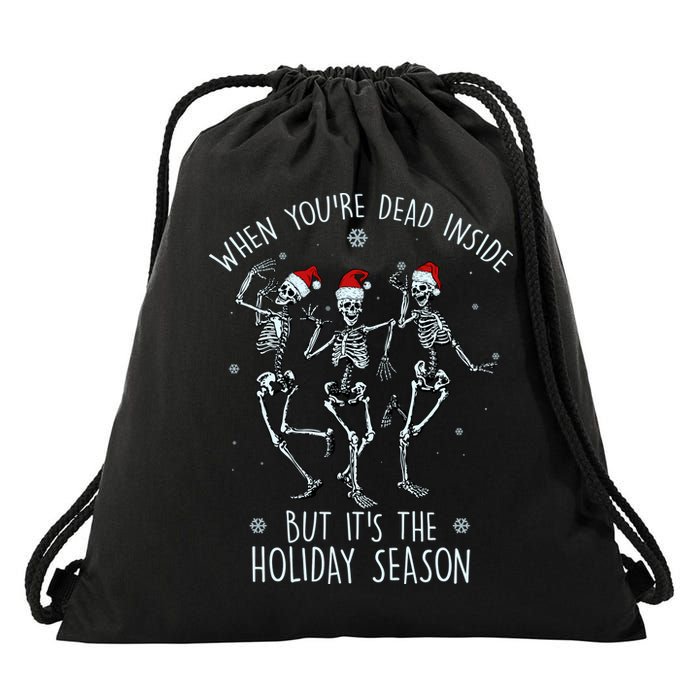 Funny Christmasween When You're Dead Inside But It's The Holiday Season Skeletons Drawstring Bag