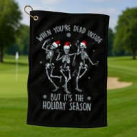 Funny Christmasween When You're Dead Inside But It's The Holiday Season Skeletons Golf Towel