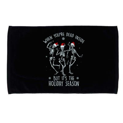 Funny Christmasween When You're Dead Inside But It's The Holiday Season Skeletons Microfiber Hand Towel