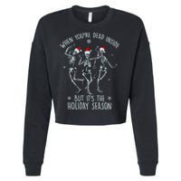 Funny Christmasween When You're Dead Inside But It's The Holiday Season Skeletons Cropped Pullover Crew