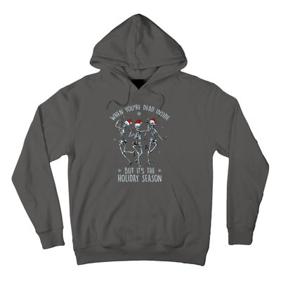 Funny Christmasween When You're Dead Inside But It's The Holiday Season Skeletons Hoodie