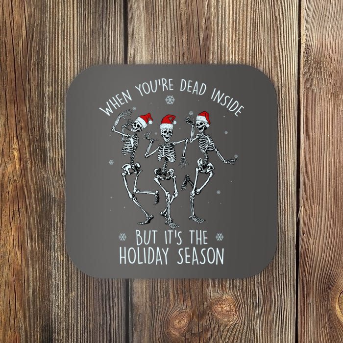 Funny Christmasween When You're Dead Inside But It's The Holiday Season Skeletons Coaster