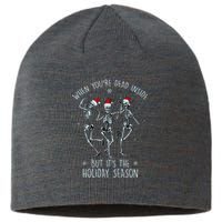 Funny Christmasween When You're Dead Inside But It's The Holiday Season Skeletons Sustainable Beanie