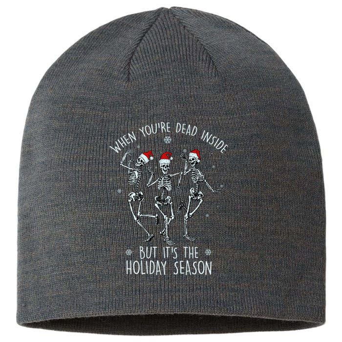 Funny Christmasween When You're Dead Inside But It's The Holiday Season Skeletons Sustainable Beanie