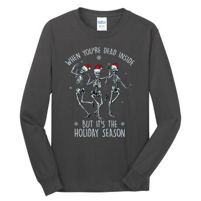 Funny Christmasween When You're Dead Inside But It's The Holiday Season Skeletons Tall Long Sleeve T-Shirt