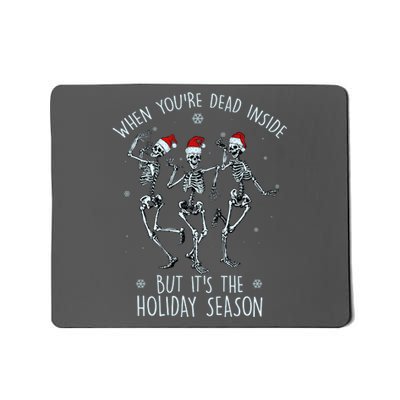 Funny Christmasween When You're Dead Inside But It's The Holiday Season Skeletons Mousepad