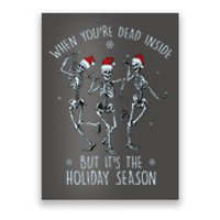 Funny Christmasween When You're Dead Inside But It's The Holiday Season Skeletons Poster