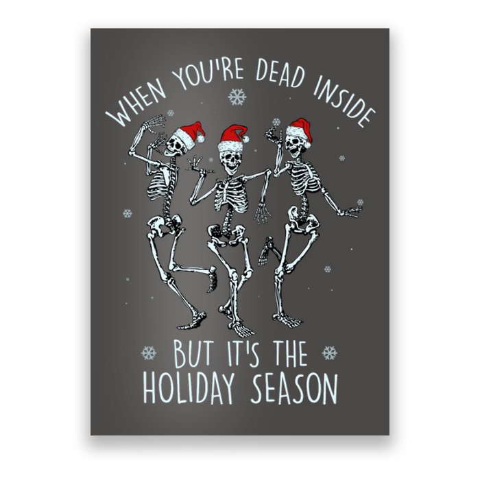 Funny Christmasween When You're Dead Inside But It's The Holiday Season Skeletons Poster