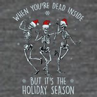 Funny Christmasween When You're Dead Inside But It's The Holiday Season Skeletons Poster