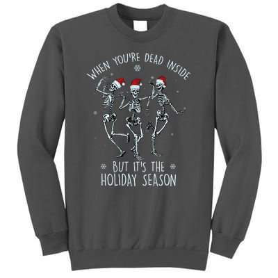 Funny Christmasween When You're Dead Inside But It's The Holiday Season Skeletons Tall Sweatshirt