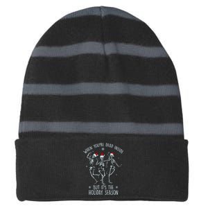 Funny Christmasween When You're Dead Inside But It's The Holiday Season Skeletons Striped Beanie with Solid Band