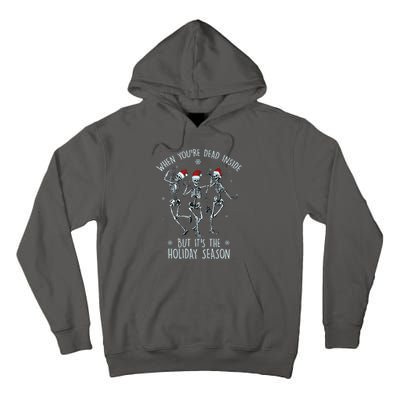 Funny Christmasween When You're Dead Inside But It's The Holiday Season Skeletons Tall Hoodie