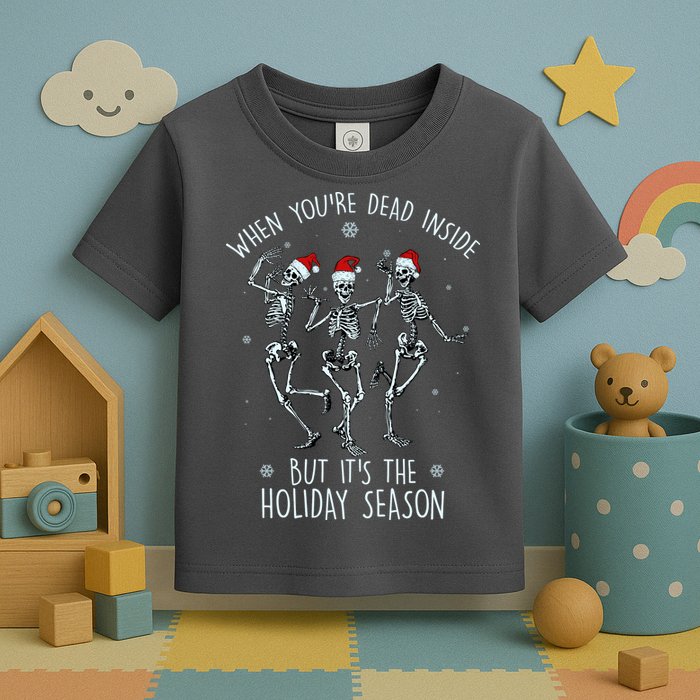 Funny Christmasween When You're Dead Inside But It's The Holiday Season Skeletons Toddler T-Shirt