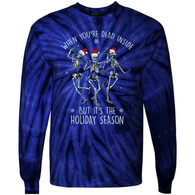 Funny Christmasween When You're Dead Inside But It's The Holiday Season Skeletons Tie-Dye Long Sleeve Shirt