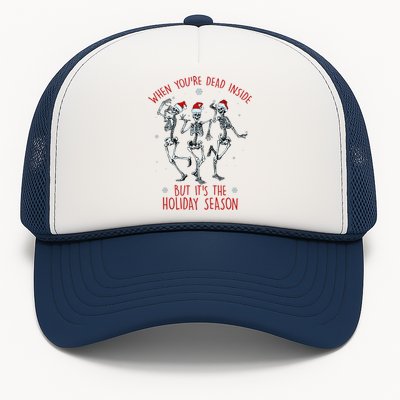 Funny Christmasween When You're Dead Inside But It's The Holiday Season Skeletons Trucker Hat