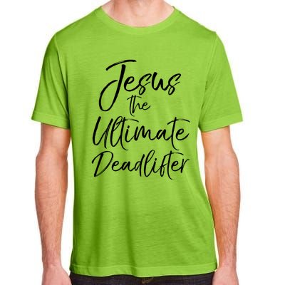 Funny Christian Workout Gift Jesus The Ultimate Deadlifter Gift Adult ChromaSoft Performance T-Shirt