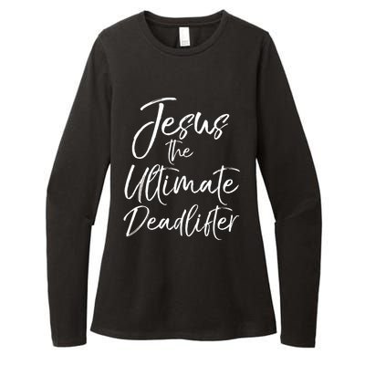 Funny Christian Workout Gift Jesus The Ultimate Deadlifter Gift Womens CVC Long Sleeve Shirt