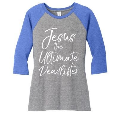 Funny Christian Workout Gift Jesus The Ultimate Deadlifter Gift Women's Tri-Blend 3/4-Sleeve Raglan Shirt