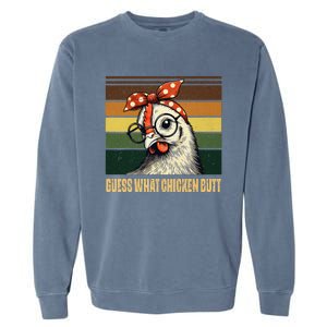 Funny Chicken With Bandana Glasses Guess What Chicken Butt Garment-Dyed Sweatshirt