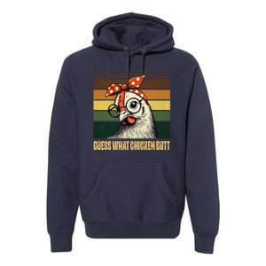 Funny Chicken With Bandana Glasses Guess What Chicken Butt Premium Hoodie