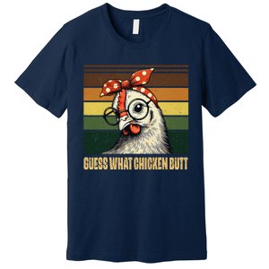 Funny Chicken With Bandana Glasses Guess What Chicken Butt Premium T-Shirt