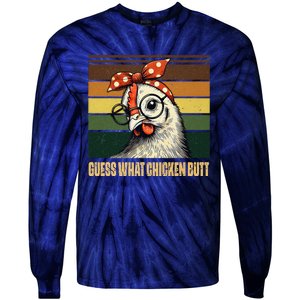 Funny Chicken With Bandana Glasses Guess What Chicken Butt Tie-Dye Long Sleeve Shirt