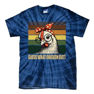 Funny Chicken With Bandana Glasses Guess What Chicken Butt Tie-Dye T-Shirt