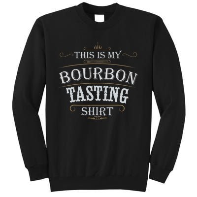 Funny Christmas Whiskey Drinking This Is My Bourbon Tasting Tall Sweatshirt