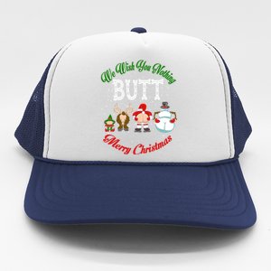 Funny Christmas We Wish You Nothing Butt Merry Xmas Cool Gift Trucker Hat