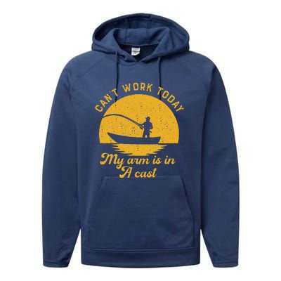 Fishing Can't Work Today My Arm Is In A Cast Fisherman Performance Fleece Hoodie