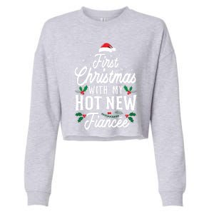 First Christmas With My Hot New Fiancee Gift Cropped Pullover Crew