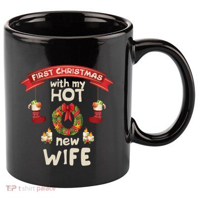 First Christmas With My Hot New Husband Just Married Gift 11oz C Handle Ceramic Mug