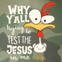 Funny Chicken Why Y'all Trying To Test The Jesus In Me Legacy Tie Dye Trucker Hat