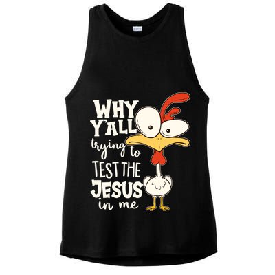 Funny Chicken Why Y'all Trying To Test The Jesus In Me Ladies PosiCharge Tri-Blend Wicking Tank